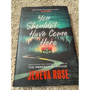 You Shouldn’t Have Come Here by Jeneva Rose